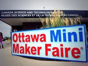 Ottawa Mini Maker Faire sign outside the Canada Science and Technology Museum